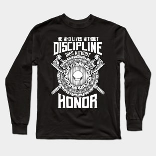 Vikings - He Who Lives Without Descipline Dies Without Honor Long Sleeve T-Shirt